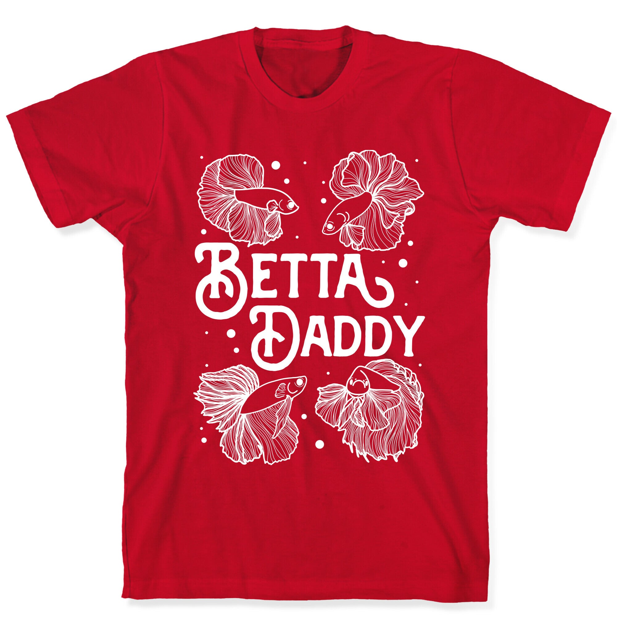 Betta Daddy T-Shirt